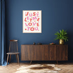 Just let me love you